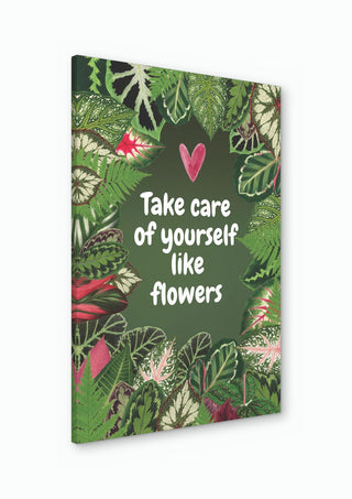 Take Care of Yourself Like Flowers - Anna Milewska