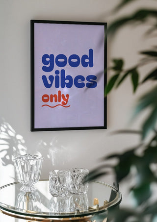 Good Vibes Only