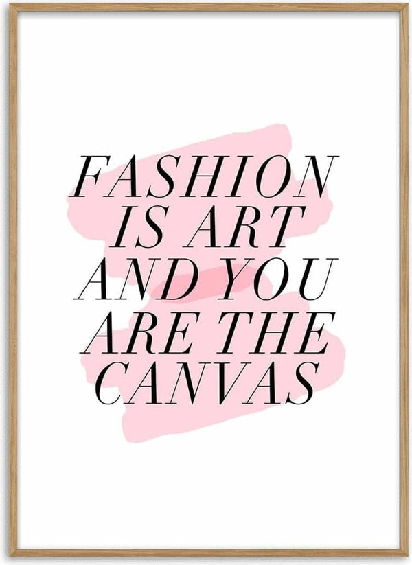 Minimalist poster with the quote "Fashion is art and you are the canvas" over pink brush strokes.