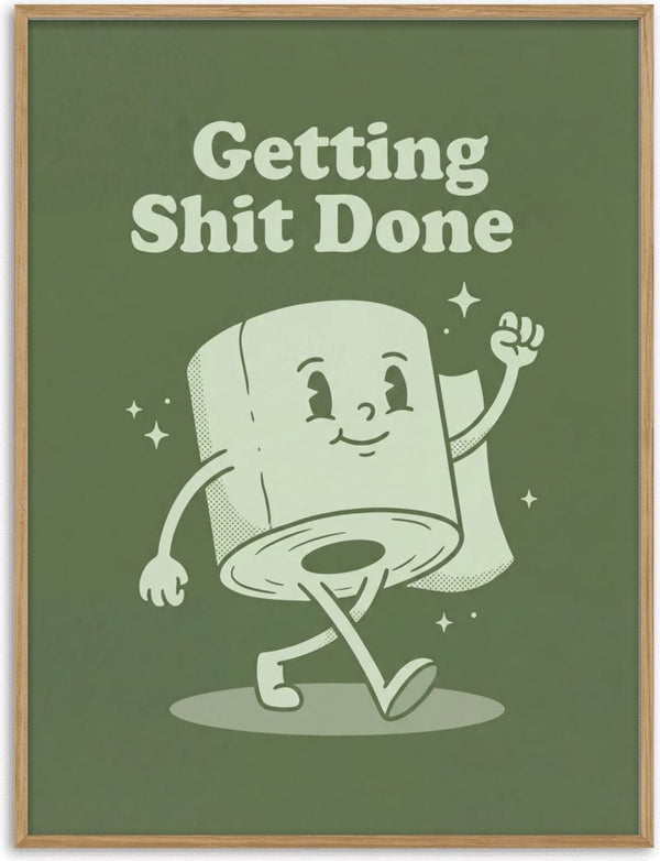 Cartoon toilet paper roll walking confidently with "Getting Shit Done" text above.