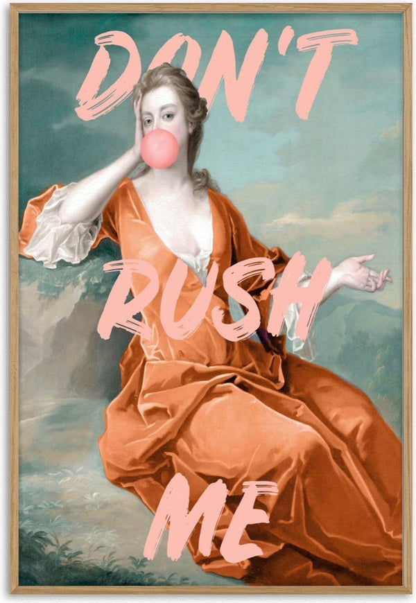 Classical woman in orange blowing pink bubble gum, text overlay reads "DON'T RUSH ME"—Sassy Bubble Gum Portrait.
